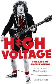 High Voltage: The Life of Angus Young: AC/DC's Last Man Standing